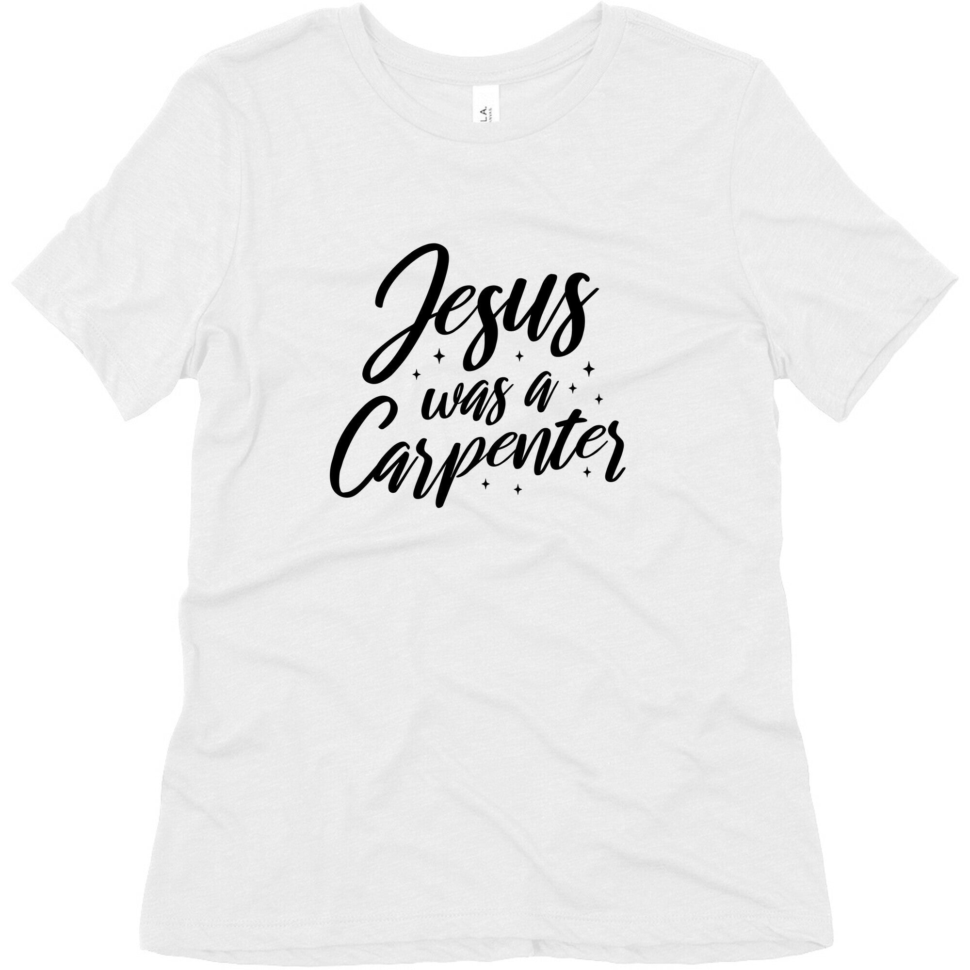 Jesus Was A Carpenter Womens Triblend Tee